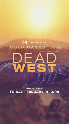All-New Series February 21 at 10/9c on A&E #ColdCaseFiles: Dead West peers into the dusty files found in back country sheriff’s offices and highlights the cases that were deemed unsolvable because the crime scene was too rugged, too remote, or the victim assumed too hard to find. | Cold Case Files
