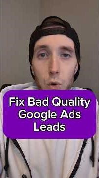 Fix Bad Quality Google Ads Leads #googleads #googleadstips #googleadstutorial