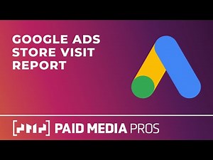Google Ads Store Visits Report