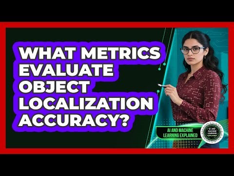What Metrics Evaluate Object Localization Accuracy?
