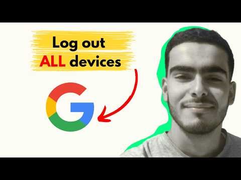 Log Out All Devices From Your Google Account - 2026 update