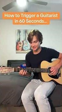 How to Trigger a Guitarist in less than 60 Seconds…