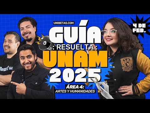 Guía UNAM 2025: Resolviendo el Área 4 (Humanidades y Artes) EN VIVO Pt. 1