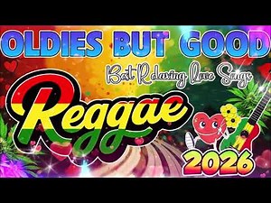RELAXING REGGAE MUSIC MIX 2026 🎸 BEST REGGAE LOVE SONGS 2026🔔 ALL TIME FAVORITE REGGAE SONGS 2025