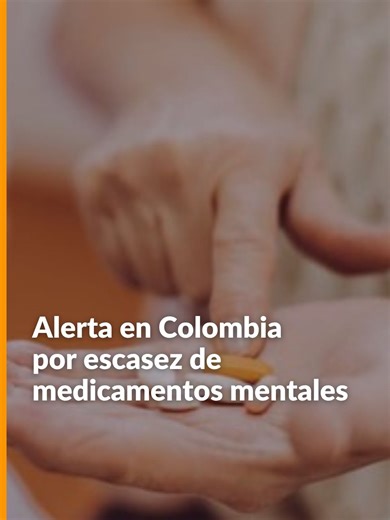 Escasez de medicamentos para enfermedades mentales en Colombia