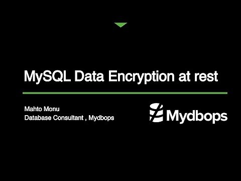 Mastering MySQL Data Encryption at Rest - Mydbops MyWebinar Edition 21