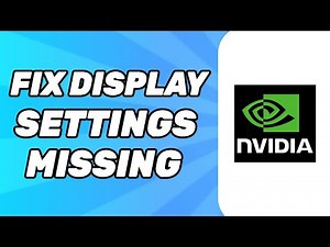 How to Fix NVIDIA Control Panel Display Settings Missing or Not Showing