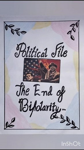 Class 12th political Practical file on The end of bipolarity...!