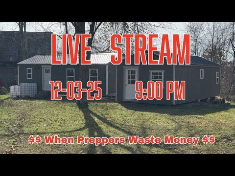 When Preppers Waste Money Live Stream 12-03