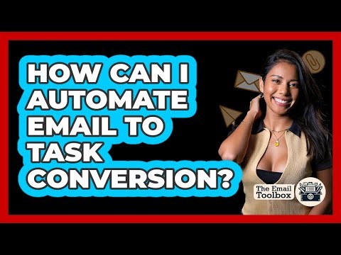 How Can I Automate Email To Task Conversion? - TheEmailToolbox.com