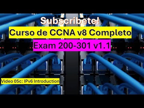 05c: Curso de CCNA v8: IPv6 Introduction