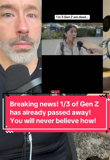 Breaking news! 1/3 of Gen Z has already passed away! You will never believe how! #breakingnews #news #foxnews #genz #passedaway