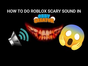 how to do ROBLOX scary sound in obby creator