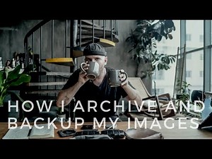 How I ARCHIVE AND BACKUP my images.