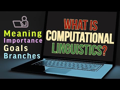 (Lecture-21), What is Computational Linguistics ? Meaning, Explanation, Importance, Goals & Branches