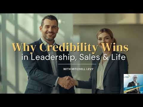 Why Clarity and Credibility Wins in Leadership, Sales & Life with Mitchell Levy