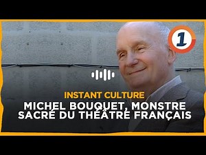 Michel Bouquet, monstre sacré du théâtre français