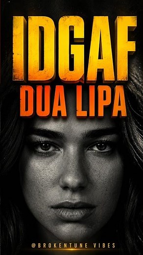 IDGAF- Dua Lipa #lyrics #brokentunevibes