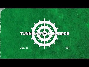 Tunnel trance force 43 - CD1 - 320 kbps / 4K video