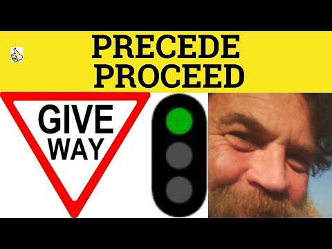 🔵 Precede Proceed - Preceded Proceeded Proceeds Procedure Proceedings Precedent Meaning Examples