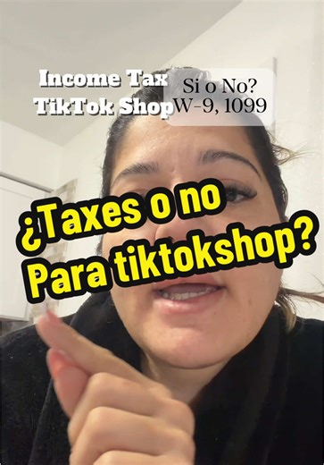 ¿Qué es el W-9 y cómo afecta tus taxes en TikTok Shop?
