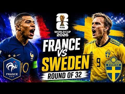 France vs Sweden LIVE | FIFA World Cup 2026 Round of 32 | Mbappé Leads Les Bleus in Knockout Clash