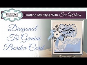 How To use Gemini Dies | Crafting My Style with Sue Wilson