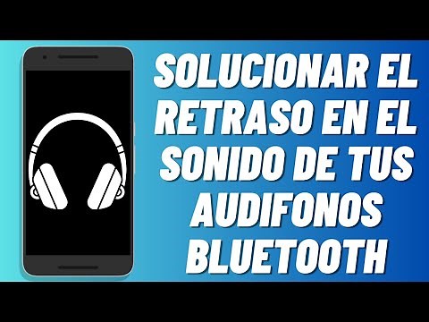 Como solucionar el retraso en el sonido de tus audifonos bluetooth (2024)