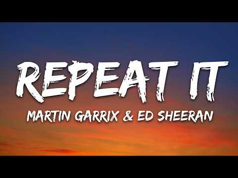 Martin Garrix & Ed Sheeran - Repeat It (Lyrics)
