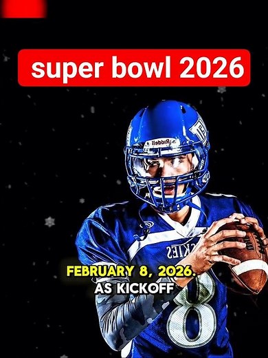 Super Bowl 2026: Who Is Playing and When Does It Start?