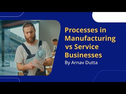 What are the Key Process in Manufacturing vs Service Processes Explained?
