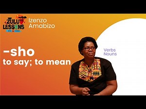 Verb -sho | How to speak isiZulu | Zulu Language Lessons | Beginner Zulu lessons - Grammar