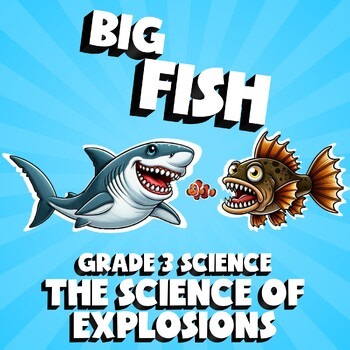 The Science of Explosions BIG FISH Science Game - Grade 3 No Prep Review