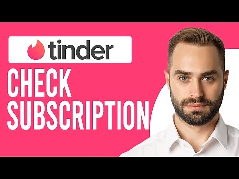 How to Check Tinder Subscription (How to Access Tinder Subscription)