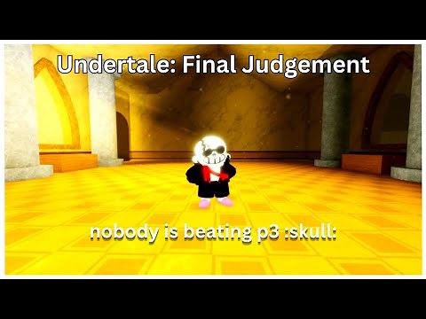 Undertale: Final Judgement - Last Breath Sans (All phases)