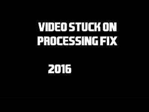 Youtube Video stuck on processing FIX (2019)