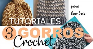 Gorros para hombres a crochet / 3 tutoriales en español