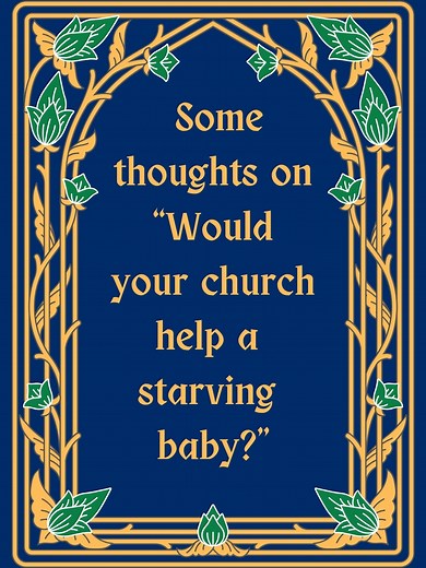 That all being said, I don’t understand why any church wouldn’t know of a food shelf nearby. Those churches need to do a better job of connecting their administrator with resources, so they can easily list all the local support systems. We might not be able to help everyone, but we should certainly be able to direct them to someone who can. I’ll also note, pretty much every church I’ve been a part of uses the vast majority of its donations for personnel, which doesn’t leave a lot of room for com
