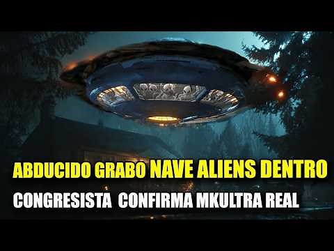 TESTIGO ABDUCIDO GRABA NAVE ALIEN Y SUS OCUPANTES EN EU? Y CONGRESISTA REVELA EXISTE DEL MKULTRA