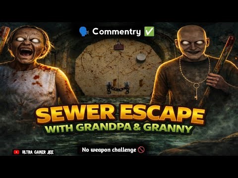 NO WEAPON SEWER ESCAPE CHALLENGE 😈 | Granny + Grandpa | LIVE GRANNY || WILL I ESCAPE?