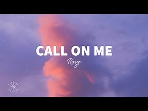 RAYE - Call On Me (Lyrics)