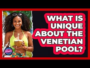 What Is Unique About The Venetian Pool?