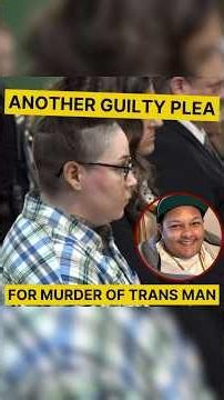 Another Guilty Plea for Murder of Trans Man