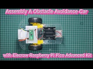 Assembly A Obstacle Avoidance Car with Elecrow Raspberry Pi Pico Advanced Kit