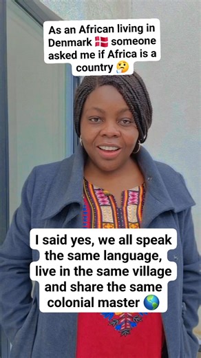 12K views · 105 reactions | As an African living in Denmark  someone asked me if Africa is a country 樂 I said yes, we all speak the same language, live in the same village and share the same colonial master  #fblifestyle #denmark #foryou #viralreels #everyone | Lum Pedersen's Family | Facebook