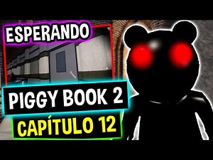 Piggy Book 2 Capitulo 12! Esperando la Nueva Actualizacion! | Preparandonos para chapter 12 directo