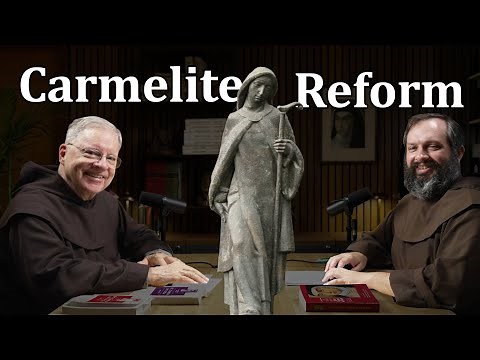 St. Teresa of Avila—The Beginnings of the Discalced Carmelites: CarmelCast Season 11 Episode 5