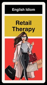 Retail Therapy! English Phrase. "Retail therapy" refers to shopping to improve one's mood or emotional state. #englishlanguage #ingles #studyenglish | WordCraft Academy