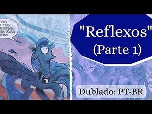 Quando Celestia sofreu por um amor impossível 💔 "REFLEXOS" (Parte 1) [COMPLETA]