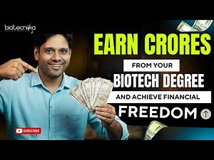 Best Ways to Earn Crores from Your Biotech Degree and Achieve Financial Freedom